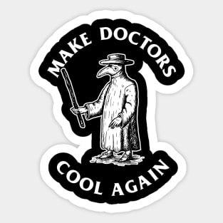 Make Doctors Cool Again Sticker